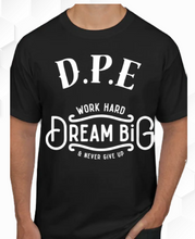 Load image into Gallery viewer, D.P.E DREAM BIG T-SHIRT
