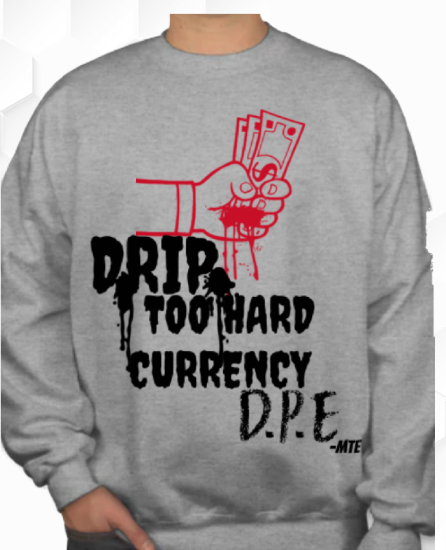 D.P.E DRIPPING TOO HARD SWEATSHIRT