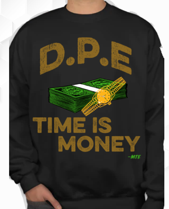 D.P.E TIME IS MONEY SWEATSHIRT